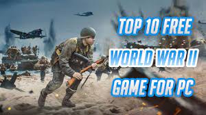 top 10 best free world war ii games for
