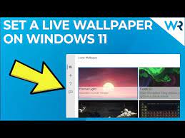 live wallpapers on your windows 11 desktop