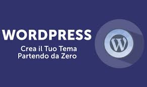 Wordpress Crea Il Tuo Tema Partendo Da Zero
