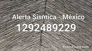Audio y animacion de la alerta sismica mexico. Alerta Sismica Mexico Roblox Id Roblox Music Codes
