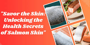 is salmon skin good for you