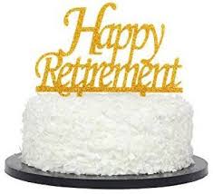 Awesome elegant retirement cakes designs image. Generic Happy Retirement Cake Topper Gold Color Acrylic Retirement Party Supplies And Decorations Happy Retirement Cake Topper Gold Color Acrylic Retirement Party Supplies And Decorations Shop For Generic