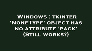 windows tkinter nonetype object has