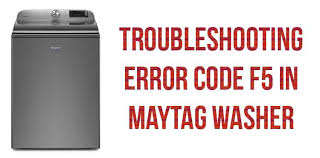 troubleshooting error code f5 in may