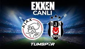 Ajax Beşiktaş maçı canlı izle! Exxen Şampiyonlar Ligi Ajax BJK maçı canlı  skor takip - Tüm Spor Haber