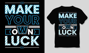 own luck typography t shirt design