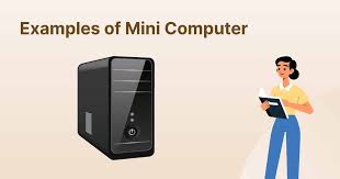 mini computer and its advanes