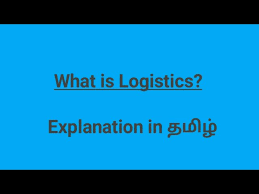 logistics explained in tamil தம ழ