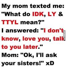 what does idk ly and ttyl mean 9