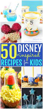 50 disney recipes for kids desserts