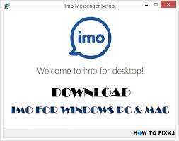 You can download any missing drivers, if necessa. Download Imo Messenger Desktop App For Windows Pc Howtofixx