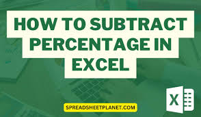 how to subtract percene in excel