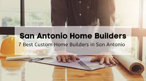 top home builders in san antonio a