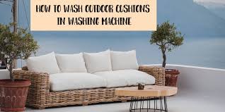 wash outdoor cushions in washing machine