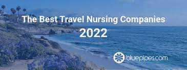 the best travel nursing companies 2022