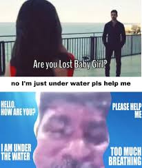 I am under the water, please help me. Man Just Help Me I M Under The Water Dankmemes