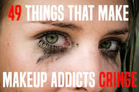 most makeup addicts