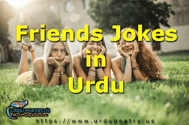 However, there are many women who also love to write funny poems from these jokes. Funny Jokes About Friends In Urdu 2021 Urdu Poetry Shayari Urdu Jokes Urdu Quotes
