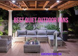 top 7 quietest outdoor fans