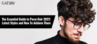 the essential guide to perm hair 2022