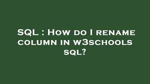 rename column in w3s sql