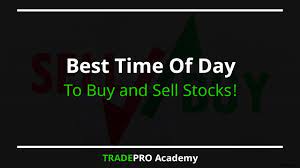 best time of day to and sell stocks