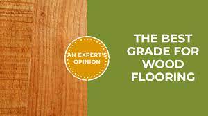 best grade for wood flooring an expert