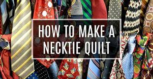 how to make a necktie quilt crafty house