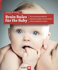 Brain Rules für Ihr Baby von John Medina | Vaterfreuden.de - der ...