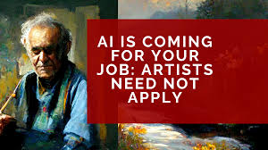 ai is coming for your job artists need