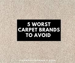 5 worst carpet brands to avoid 6 most