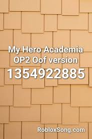 For tutoring roblox anime decal id codes please call 8567770840 i am a registered nurse who helps nursing. My Hero Academia Op2 Oof Version Roblox Id Roblox Music Codes Roblox Id Music My Hero Academia