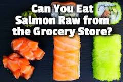 Can you eat raw fish from the grocery store for sushi?