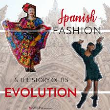 spanish fashion the evolution from