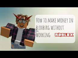 You have to test how to get free money in adopt me or how to get money in adopt me 2021. How To Make Money In Bloxburg Without Working Youtube