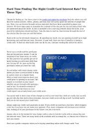 Most credit card companies will also automatically increase your apr if you have multiple late payments, or remain delinquent for an extended period of time. Hard Time Finding The Right Credit Card Interest Rate Try These Tips