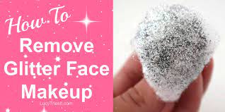 the best way to remove glitter face makeup