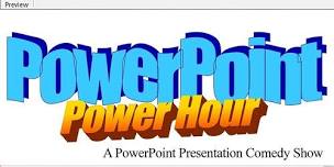 The PowerPoint Power Hour: A PowerPoint...