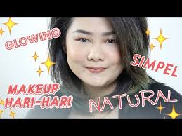 tutorial makeup natural glowing untuk