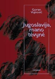 Jugoslavija, moja dežela by Goran Vojnović