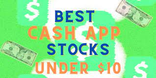 the 11 best cash app stocks under 10