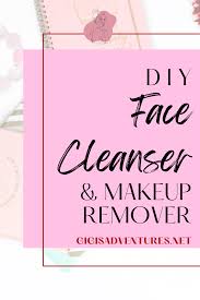 diy face cleanser makeup remover