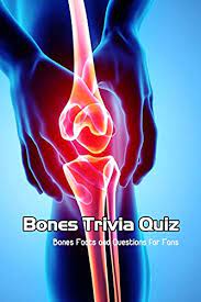 Use it or lose it they say, and that is certainly true when it. Bones Trivia Quiz Bones Facts And Questions For Fans Fun Trivia About Bones Kindle Edition By Megan Booth Humor Entertainment Kindle Ebooks Amazon Com
