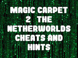 magic carpet 2 the netherworlds cheats