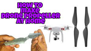 how to make drone propeller at home