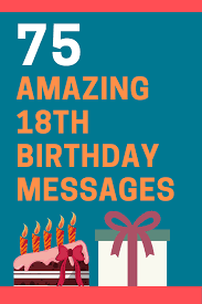 An 18th birthday is a memorable occasion that marks some major life changes, so it deserves a special message. 75 Incredible Happy 18th Birthday Messages And Sayings Futureofworking Com
