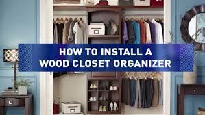 Custom closet organization kits that you can design and install in one afternoon. Install A Wood Wall Organizer In Your Closet