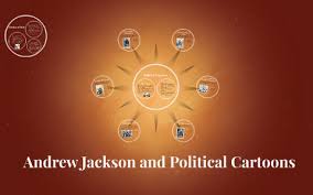 Use the worksheet you picked up in class to analyze the following 6 cartoons: Andrew Jackson And Political Cartoons By Tessa Yelton On Prezi Next