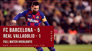 How to watch barcelona vs real valladolid live streaming in the uk. Fc Barcelona Vs Real Valladolid Full Match Highlights Fc Barcelona 5 Real Valladolid 1 Fc Barcelona Live News