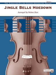 Jingle bells violin duet viola duet easy intermediate level. Jingle Bells Hoedown 1st Violin Robert Kerr String Orchestra Sheet Music